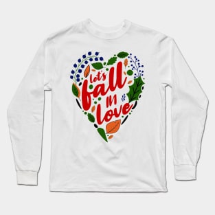 Let's fall in love Long Sleeve T-Shirt